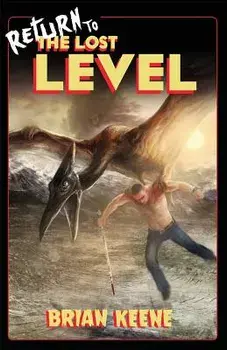 Return to the Lost Level, Paperback/Brian Keene