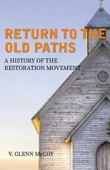 Return to the Old Paths, Paperback/V. Glenn McCoy