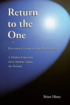 Return to the One: Plotinus's Guide to God-Realization, Paperback/Brian Hines