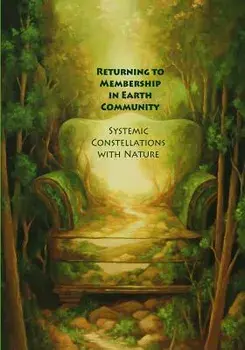 Returning to Membership in Earth Community: Systemic Constellations with Nature, Paperback/Francesca Mason Boring