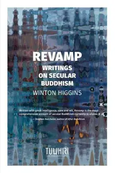 Revamp: Writings on secular Buddhism, Paperback/Winton Higgins