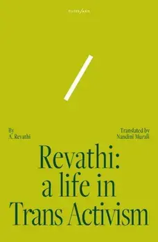 Revathi: A Life in Trans Activism, Paperback/Nandini A. Revathi
