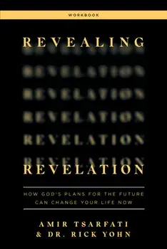 Revealing Revelation Workbook. How God's Plans for the Future Can Change Your Life Now, Paperback/Dr. Rick Yohn