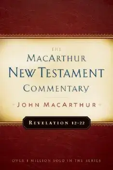 Revelation 12-22, Hardcover/John MacArthur