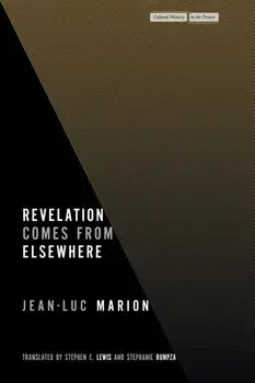 Revelation Comes from Elsewhere, Paperback/Jean-Luc Marion