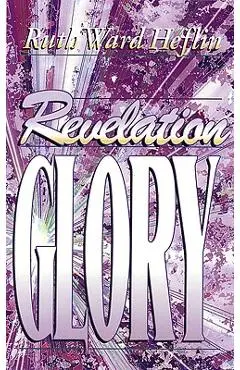Revelation Glory - Ruth Ward Heflin
