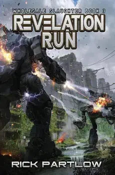 Revelation Run: Wholesale Slaughter Book Three, Paperback/Rick Partlow