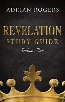 Revelation Study Guide (Volume 2): An Expository Analysis of Chapters 9-22, Paperback/Adrian Rogers