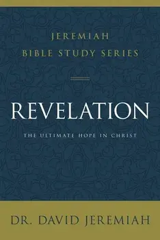 Revelation. The Ultimate Hope in Christ, Paperback/Dr. David Jeremiah