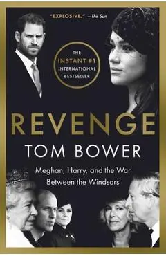 Revenge: Meghan, Harry, and the War Between the Windsors - Tom Bower
