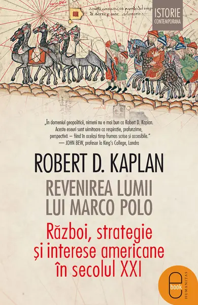 Revenirea lumii lui Marco Polo. Război, strategie și interese americane în secolul XXI (pdf)
