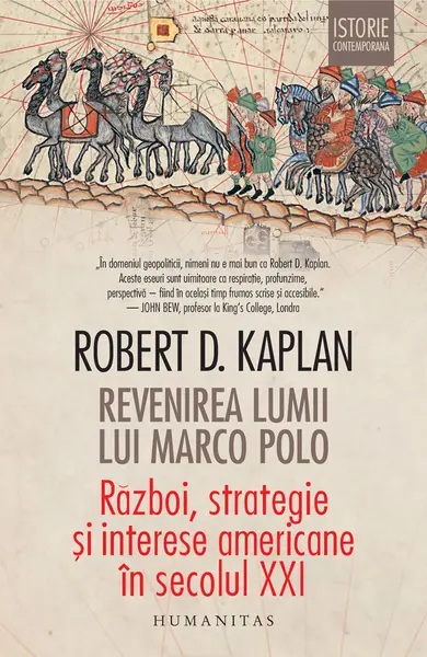 Revenirea lumii lui Marco Polo. Război, strategie și interese americane în secolul XXI