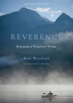 Reverence: Renewing a Forgotten Virtue, Paperback/Paul Woodruff