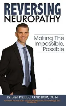 Reversing Neuropathy: Making the Impossible Possible, Paperback/Dr Brian Prax