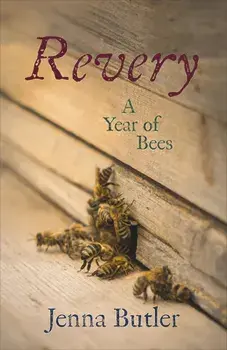 Revery: A Year of Bees, Paperback/Jenna Butler