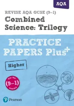 REVISE AQA GCSE (9-1) Combined Science Higher Practice Papers Plus. for the 2016 qualifications, Paperback/Stephen Hoare