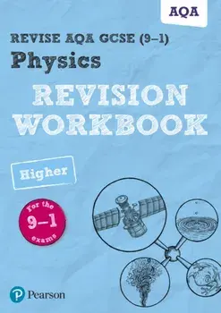 Revise AQA GCSE Physics Higher Revision Workbook. for the 9-1 exams, Paperback/Catherine Wilson