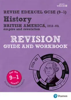 Revise Edexcel GCSE (9-1) History British America Revision Guide and Workbook. with free online edition/Kirsty Taylor