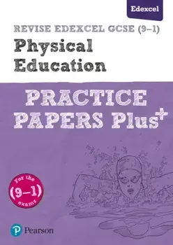 REVISE Edexcel GCSE (9-1) Physical Education Practice Papers Plus. for the 2016 qualifications, Paperback/***