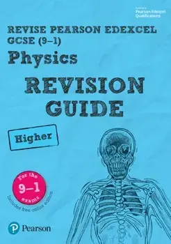 Revise Edexcel GCSE (9-1) Physics Higher Revision Guide. (with free online edition)/Penny Johnson