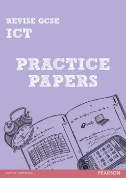 Revise GCSE ICT Practice Papers, Paperback/Luke Dunn