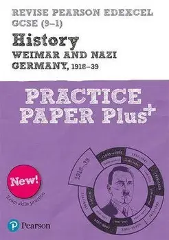 Revise Pearson Edexcel GCSE (9-1) History Weimar and Nazi Germany, 1918-1939 Practice Paper Plus, Paperback/Sally Clifford