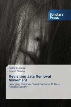 Revisiting Jata Removal Movement, Paperback/Dhaske Govind