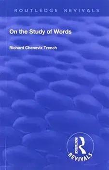 Revival: On the Study of Words (1904), Paperback/Richard Chenevix Trench