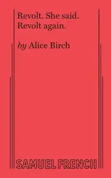 Revolt. She Said. Revolt Again., Paperback/Alice Birch