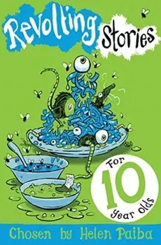 Revolting Stories for Ten Year Olds, Paperback/Helen Paiba