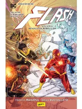 Revolutia rebelilor. Seria Flash. Volumul 2/Francis Manapul, Brian Buccellato