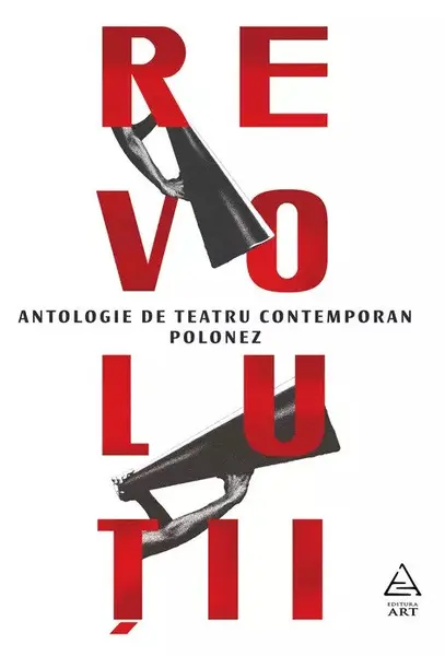 Revoluții. Antologie de teatru contemporan polonez