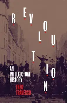 Revolution. An Intellectual History, Paperback/Enzo Traverso