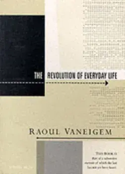 Revolution of Everyday Life. 2 Revised edition, Paperback/Raoul Vaneigem