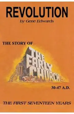 Revolution: The Story of the Early Church - The First Seventeen Years - 109327 Seedsowers