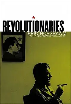 Revolutionaries, Paperback/Eric Hobsbawm