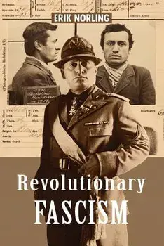 Revolutionary Fascism, Paperback/Erik Norling