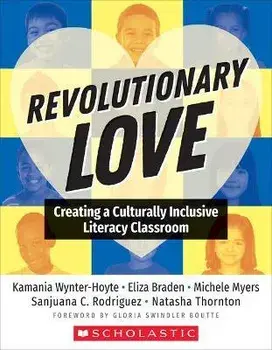 Revolutionary Love: Creating a Culturally Inclusive Classroom, Paperback/Kamania Wynter-Hoyt
