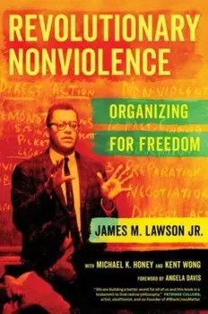 Revolutionary Nonviolence. Organizing for Freedom, Hardback/James M., Jr Lawson