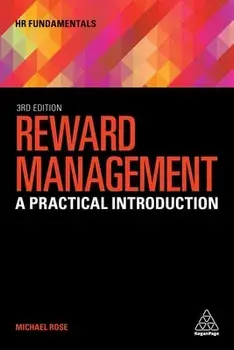 Reward Management. A Practical Introduction, 3 Revised edition, Paperback/Michael Rose