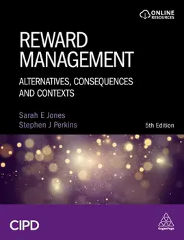 Reward Management. Alternatives, Consequences and Contexts, 5 Revised edition, Paperback/Stephen J Perkins