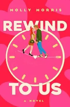 Rewind to Us - Molly Morris