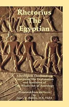 Rhetorius the Egyptian - James Herschel Holden