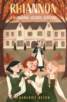 Rhiannon – A Boarding School Servant, Paperback/Charlotte Ryton