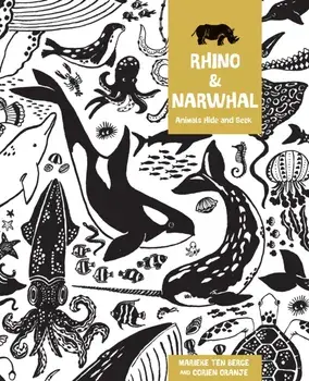 Rhino and Narwhal. Animal Hide and Seek, Hardback/Corien Oranje