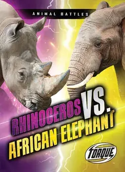 Rhinoceros vs. African Elephant, Library Binding/Thomas K. Adamson