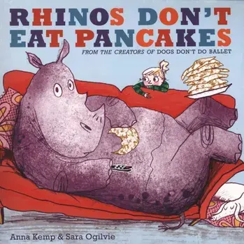 Rhinos Don't Eat Pancakes, Paperback/Anna Kemp