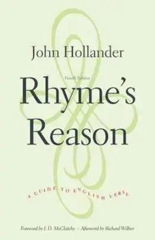 Rhyme's Reason: A Guide to English Verse, Paperback (4th Ed.)/John Hollander