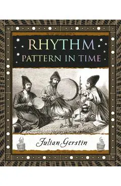 Rhythm: Pattern in Time - Julian Gerstin