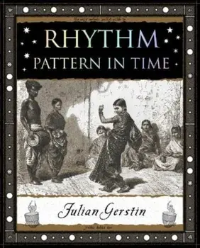 Rhythm. Pattern in Time, Paperback/Julian Gerstin